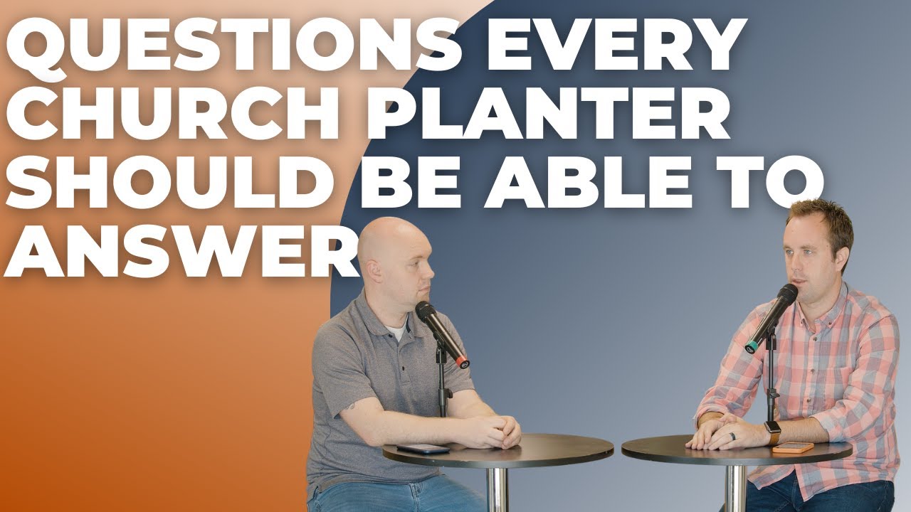 PCP 223: 6 Questions Every Church Planter Should Be Able To Answer