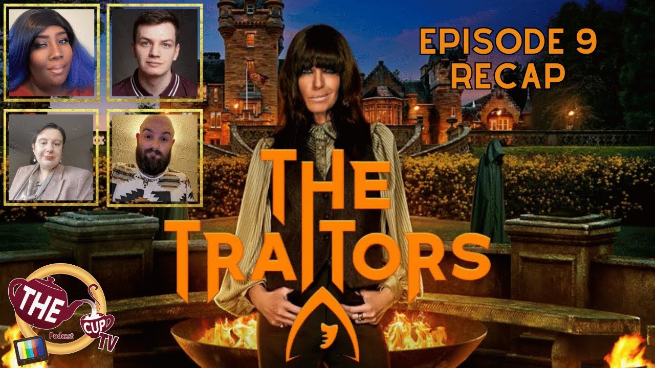 The Traitors UK Series 4 Episode 9 Recap! | #TheTraitors | The CUP TV 🍵