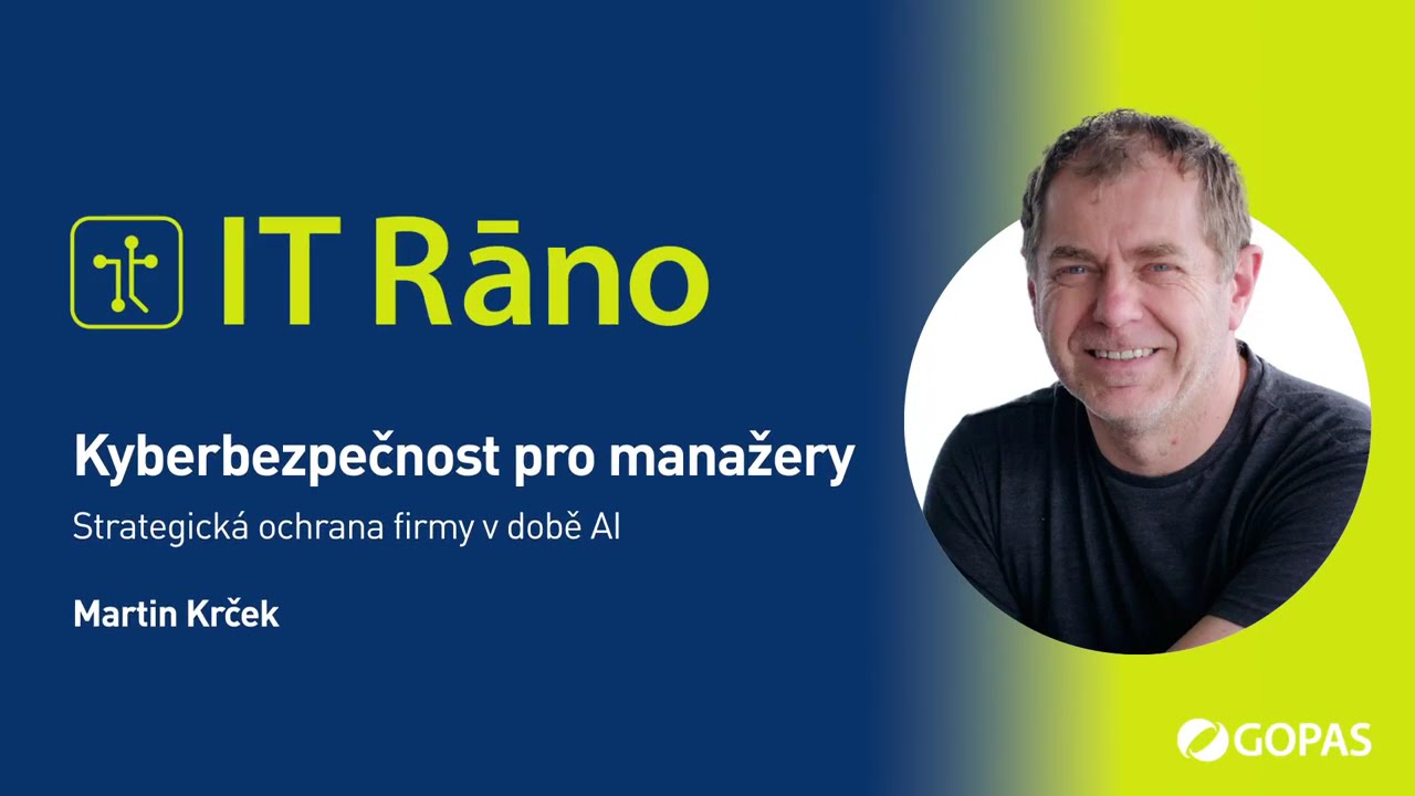IT Ráno #39 | Kyberbezpečnost pro manažery: Strategická ochrana firmy v době AI | Martin Krček