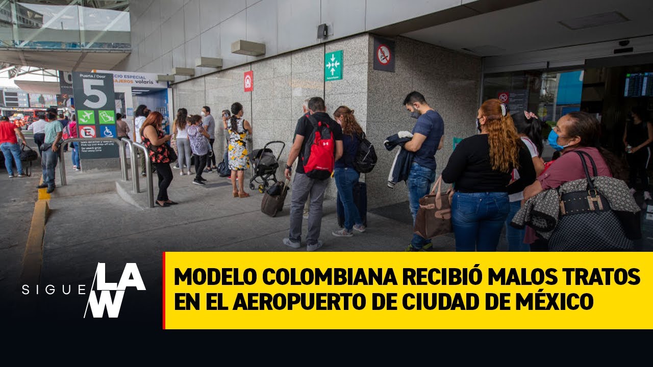 No cesa discriminación a colombianos que llegan a aeropuertos en México