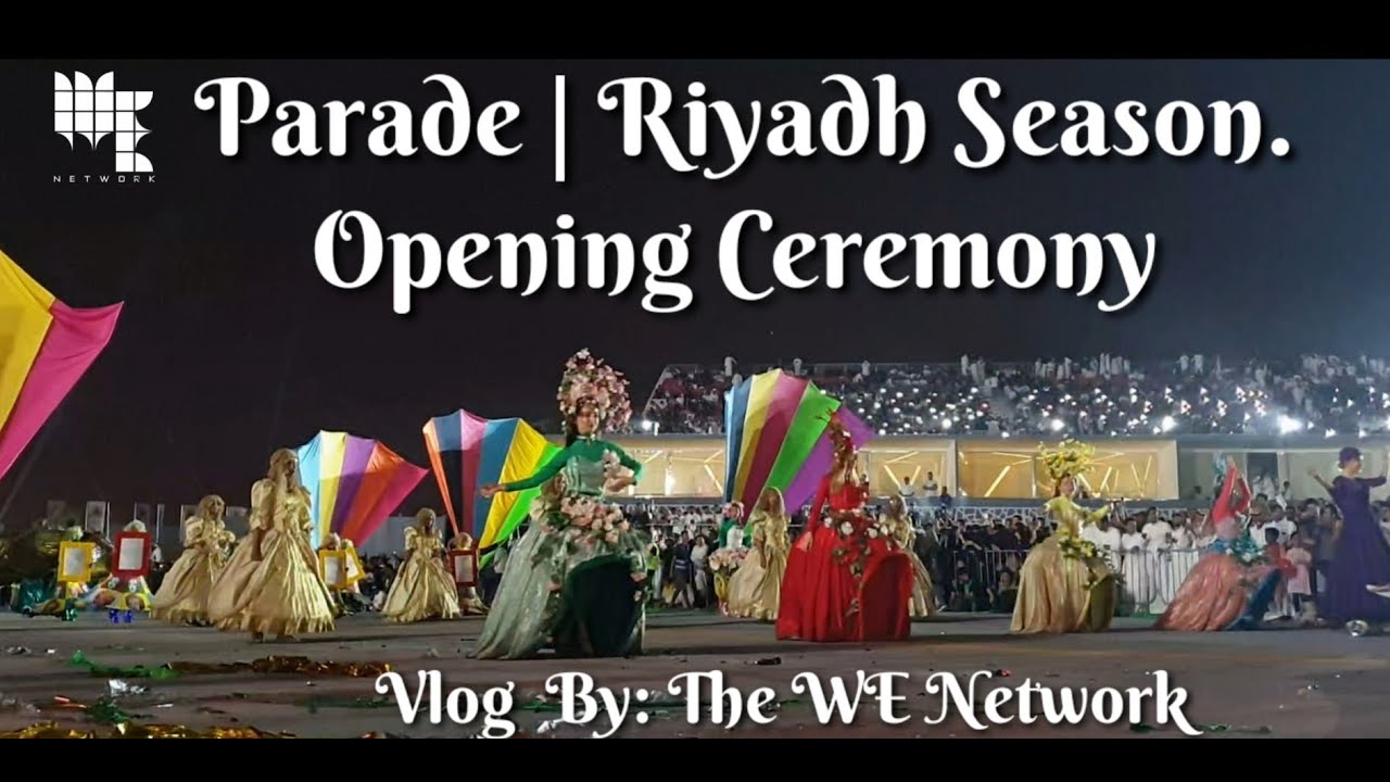 Parade| Riyadh Season| Opening Ceremony.    موكب | موسم الرياض | حفل الافتتاح