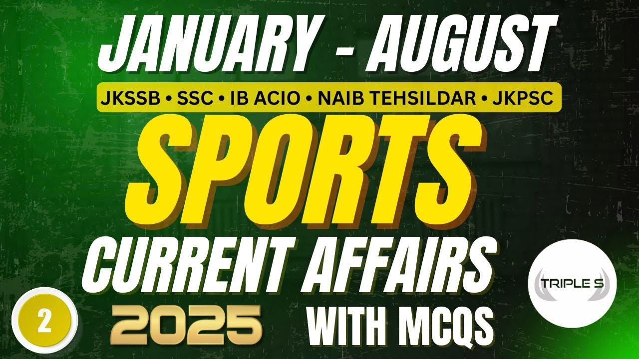 SPORTS : January to August 2025  Important Current Affairs with MCQs | SSC JKSSB IB ACIO