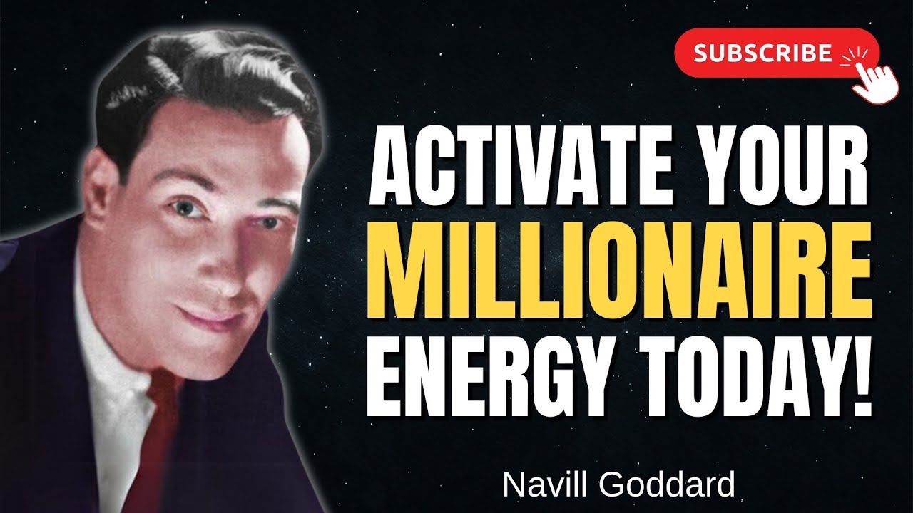 YOUR MILLIONAIRE ENERGY IS WAITING – ACTIVATE IT TODAY! | NEVILLE GODDARD
