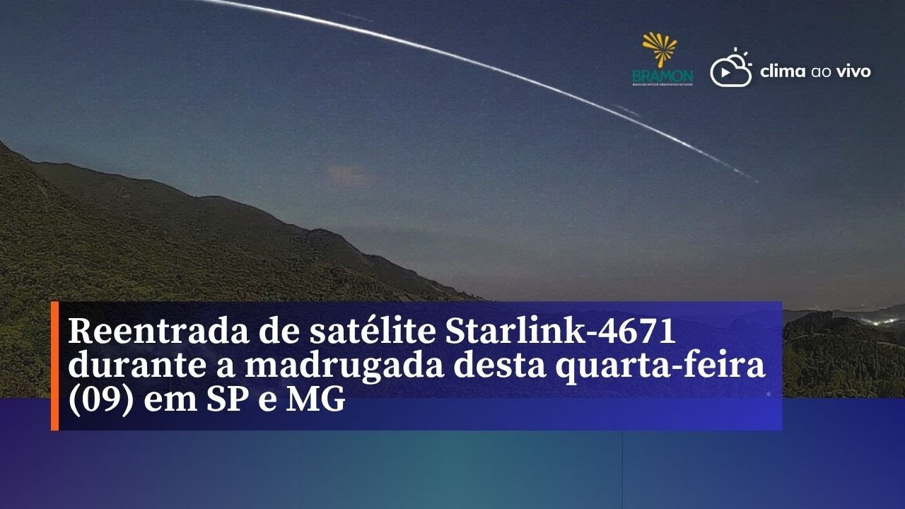 Reentrada de sat&eacute;lite Starlink-4671 durante a madrugada desta quarta-feira (09) em SP e MG