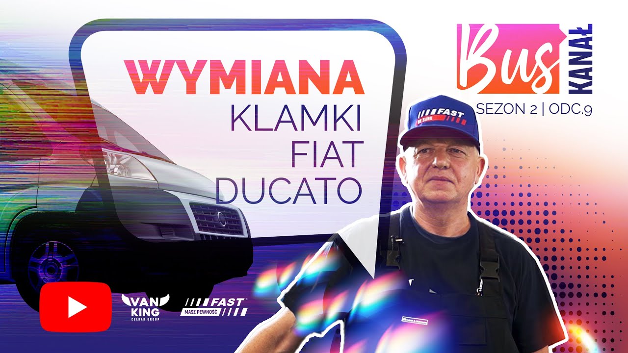 BUS KANAŁ S2O9 -  WYMIANA KLAMKI FIAT DUCATO 2.3 M-JET