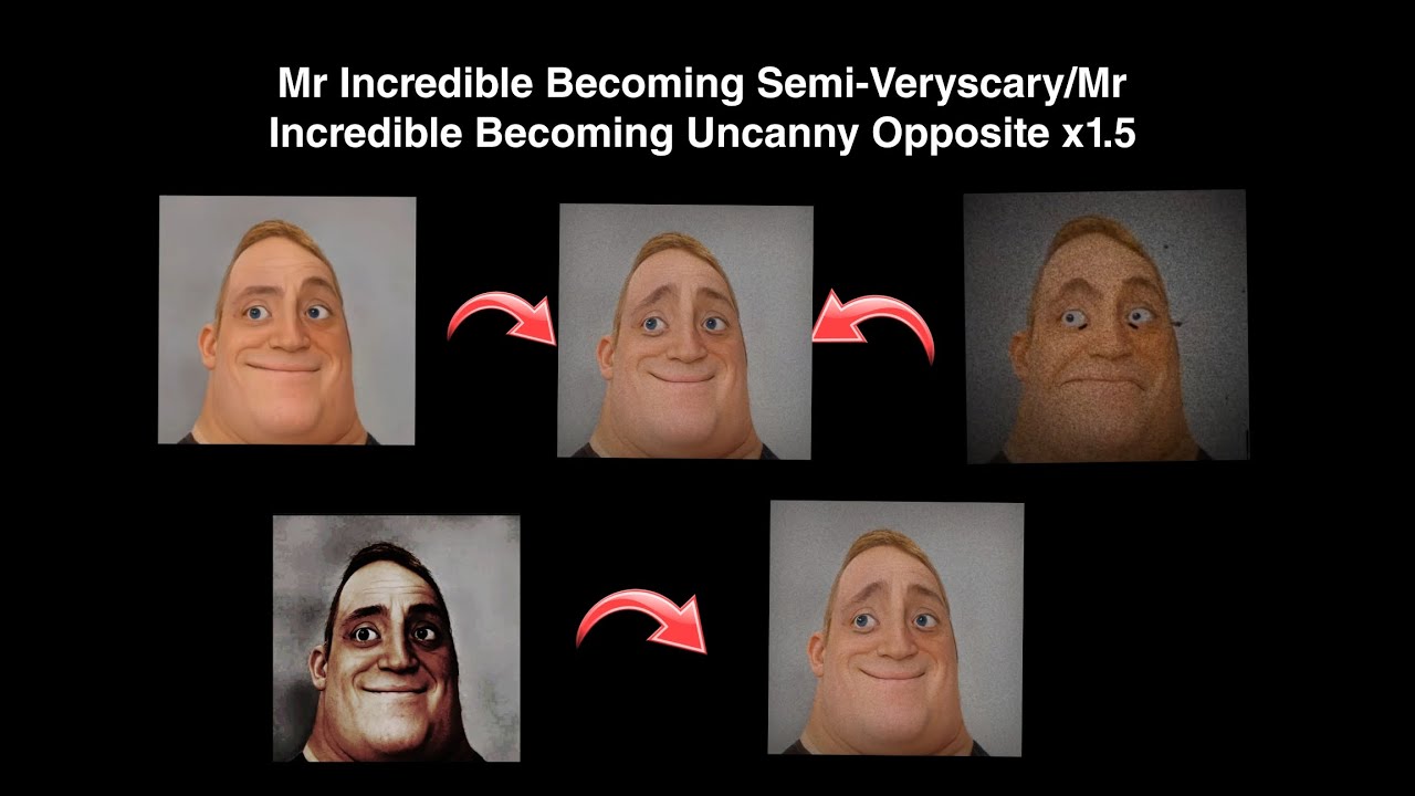 Mr Incredible Becoming Semi-Veryscary/Opposite x1.5 (remastered versión)