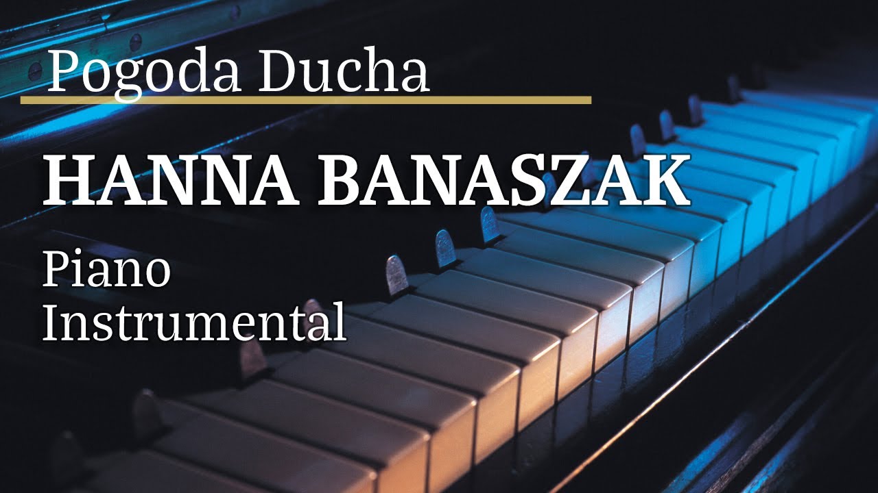 Hanna Banaszak Pogoda Ducha Piano Karaoke MyVersion