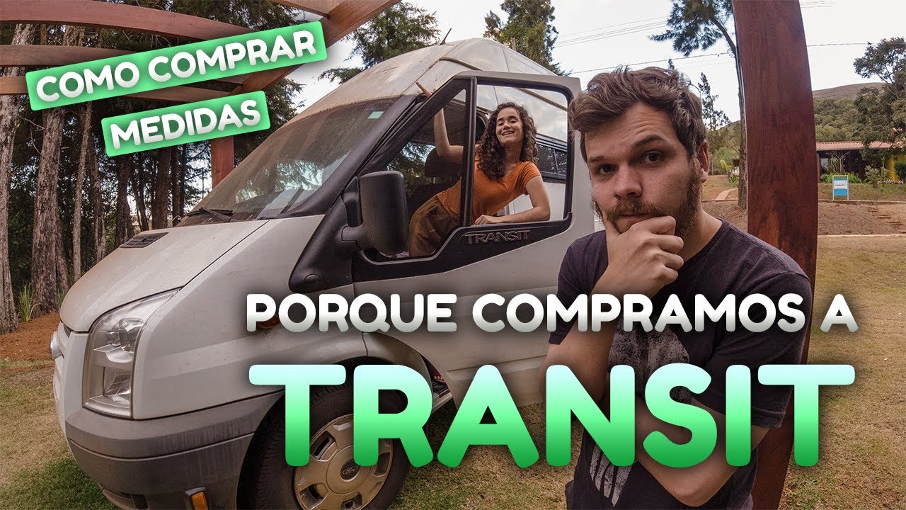 COMO ESCOLHER E COMPRAR UMA VAN PARA MOTORHOME? POR QUE A FORD TRANSIT E TODAS AS MEDIDAS