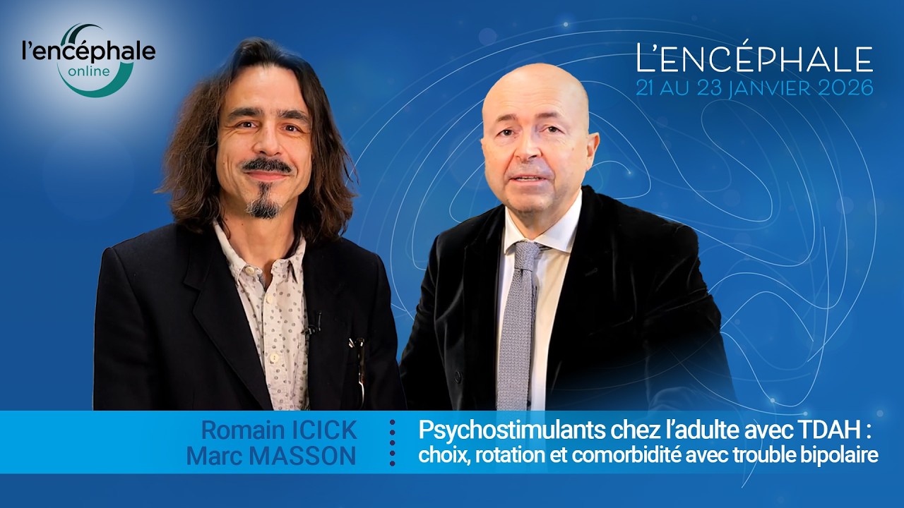 Psychostimulants chez l’adulte avec TDAH : choix, rotation et comorbidité avec trouble bipolaire