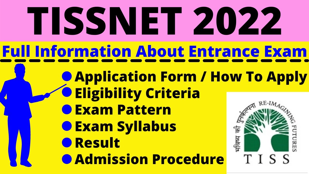 All About TISSNET 2022: Notification, Dates, Application, Eligibility, Pattern, Syllabus, Admit Card