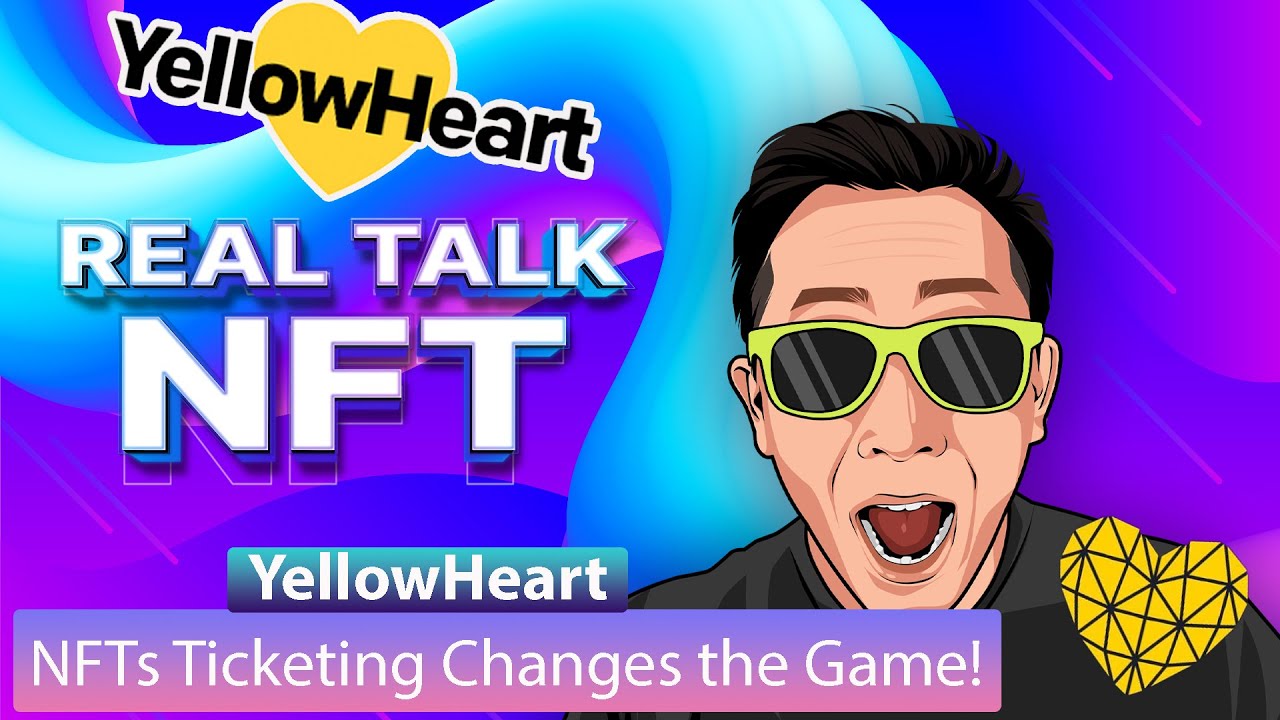 NFTs Will Change Ticketing Forever | Yellow Heart