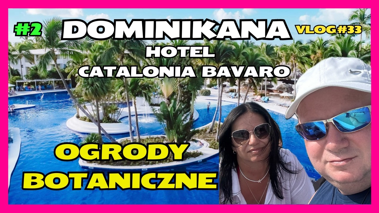 Catalonia Bavaro Beach🩷KARAIBSKI RAJ💙Humor i dobra zabawa🤩🔞Ogrody Botaniczne na Dominikanie 🇩🇴