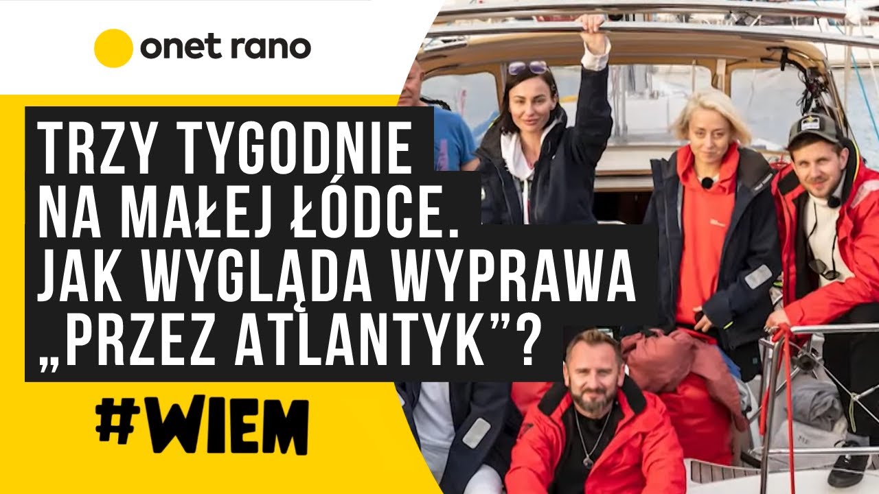 Natalia Przybysz o wyprawie Przez Atlantyk: Pierwsze doby były trudne