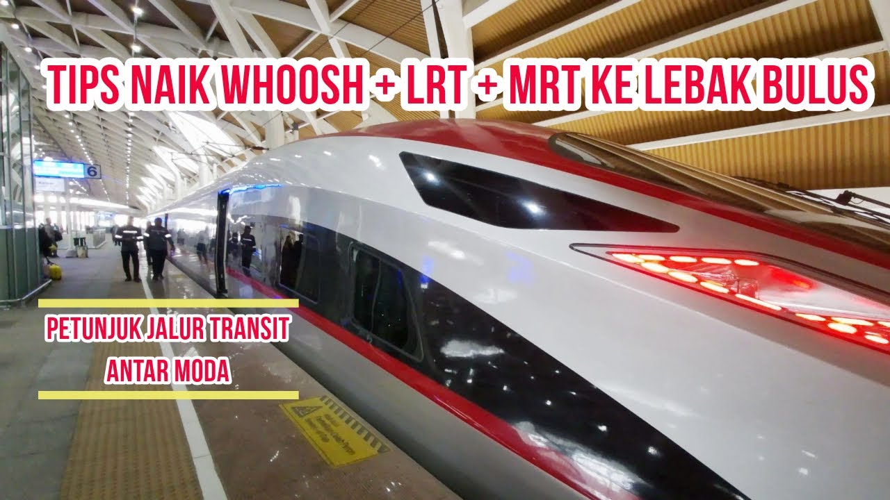 Tips Naik Whoosh + LRT + MRT  ke Lebak Bulus