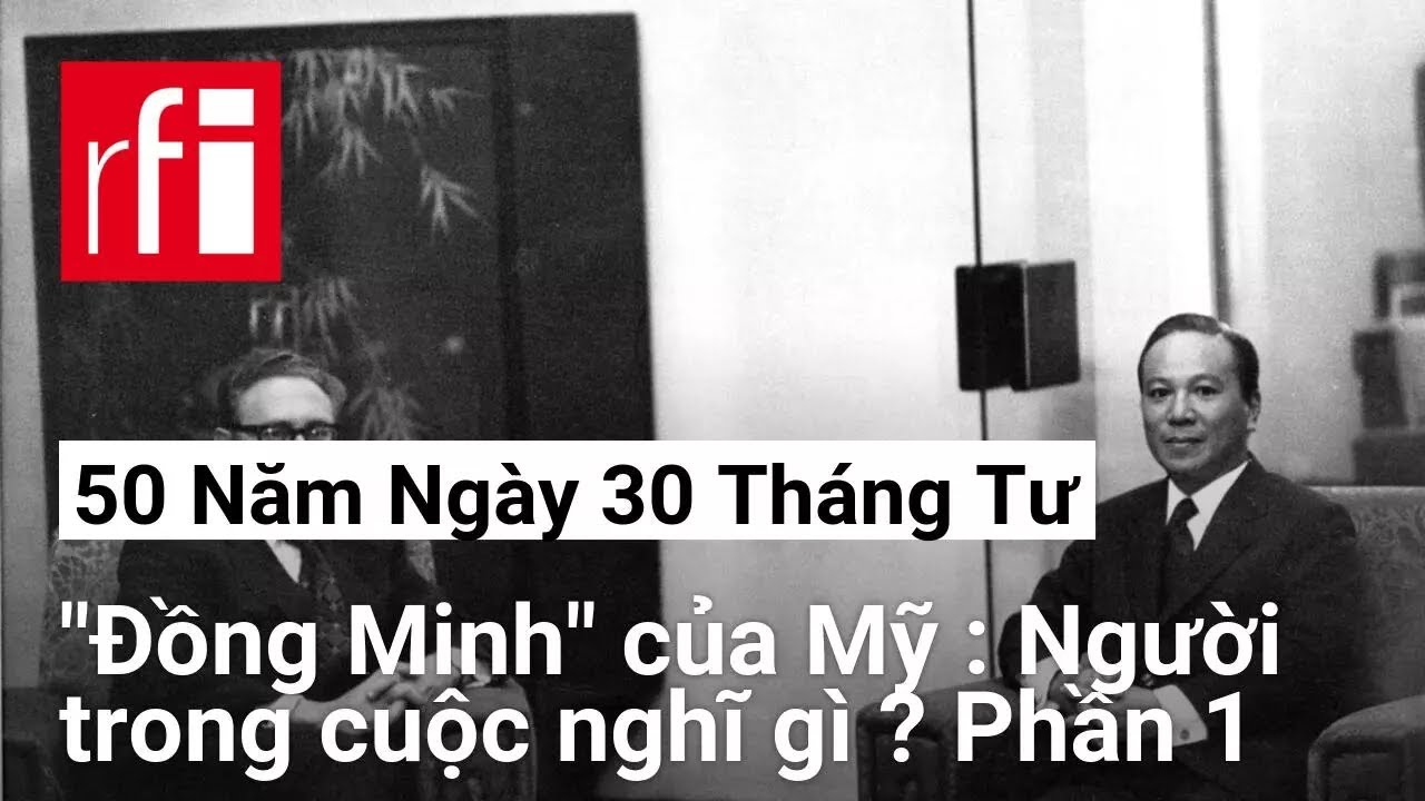 50 năm kết thúc chiến tranh Việt Nam : « Đồng minh » của Mỹ, người trong cuộc nghĩ gì ? PHẦN 1