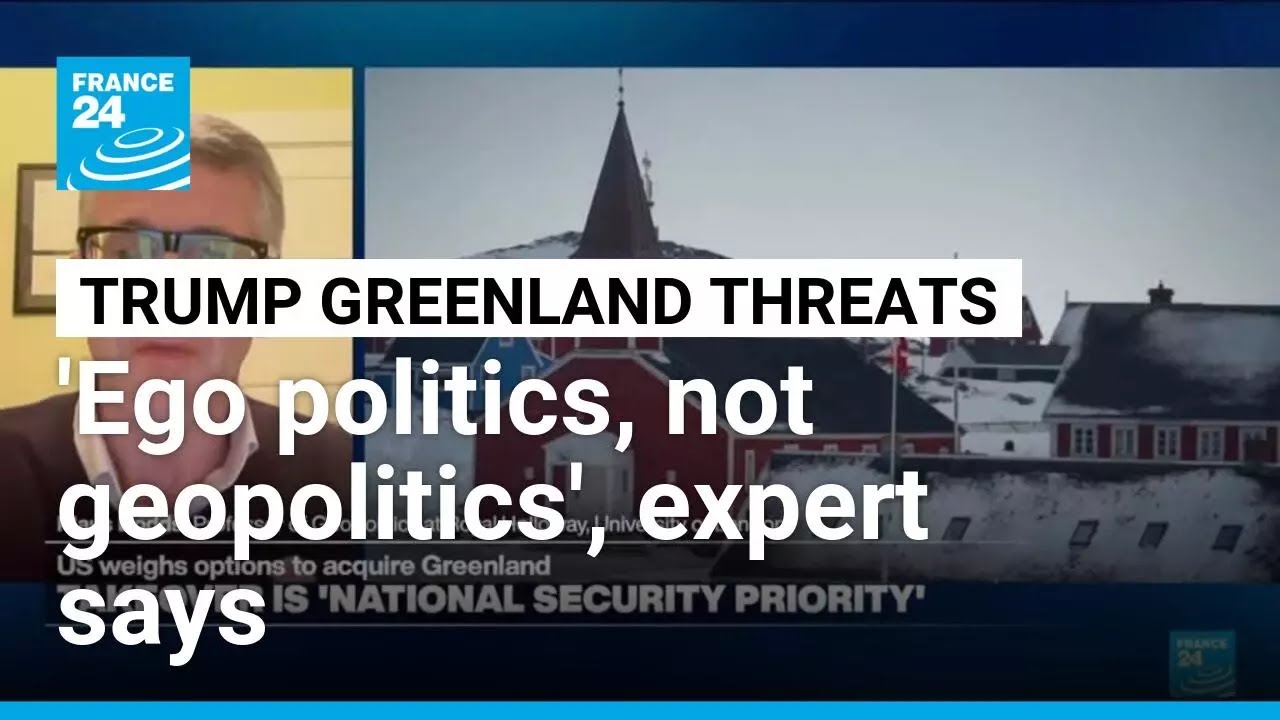 Trump Greenland threats: 'ego politics rather than geopolitics', expert says • FRANCE 24 English