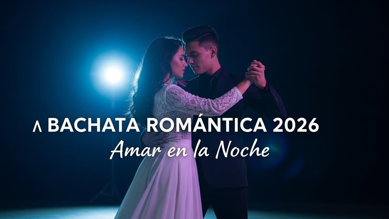 Bachata Romántica 2026 🌙 Música para Amar en la Noche