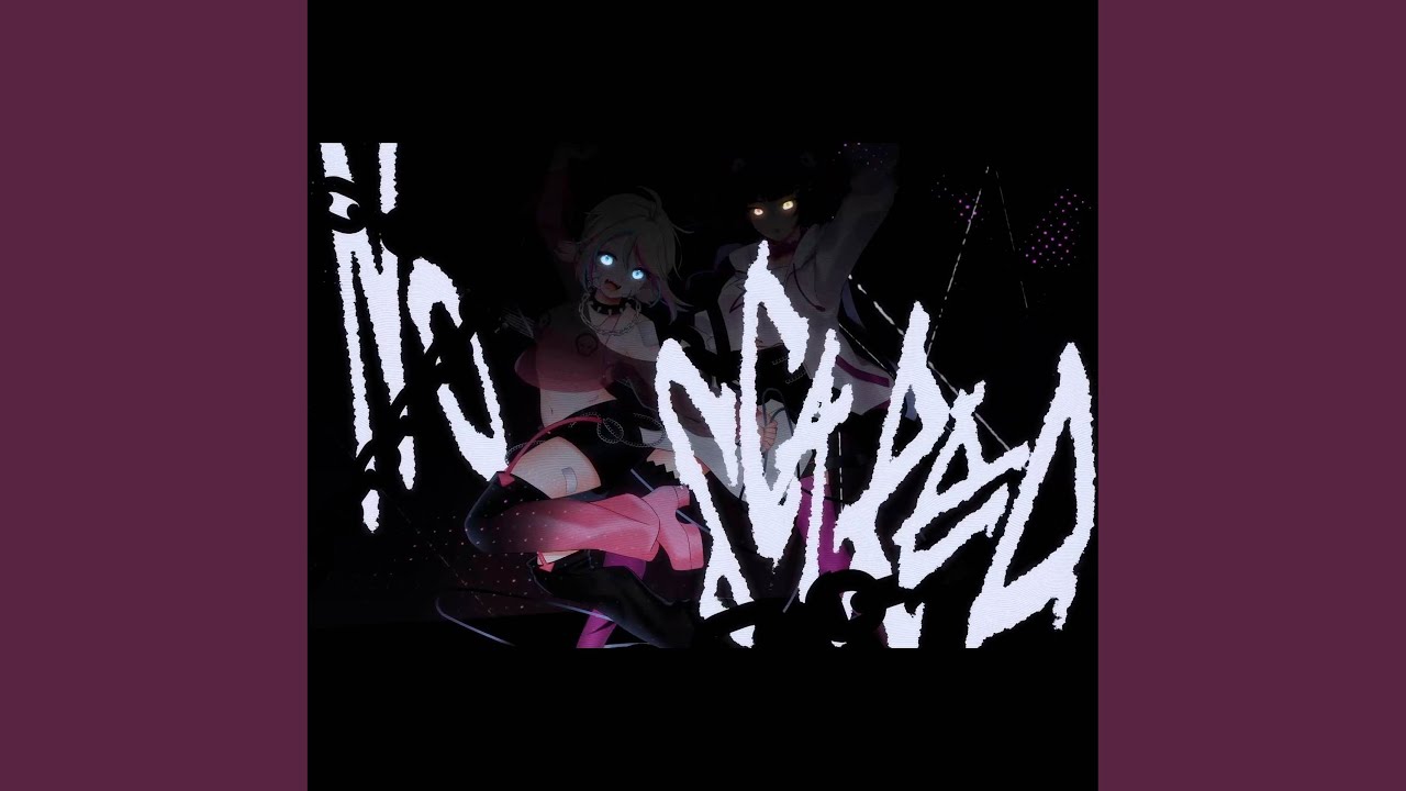 NO SCARED