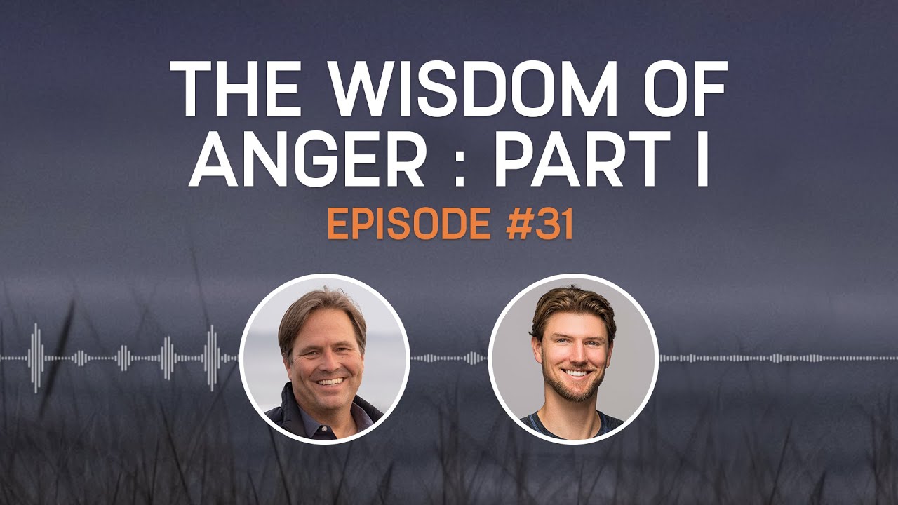 The Wisdom Of Anger, Part 1