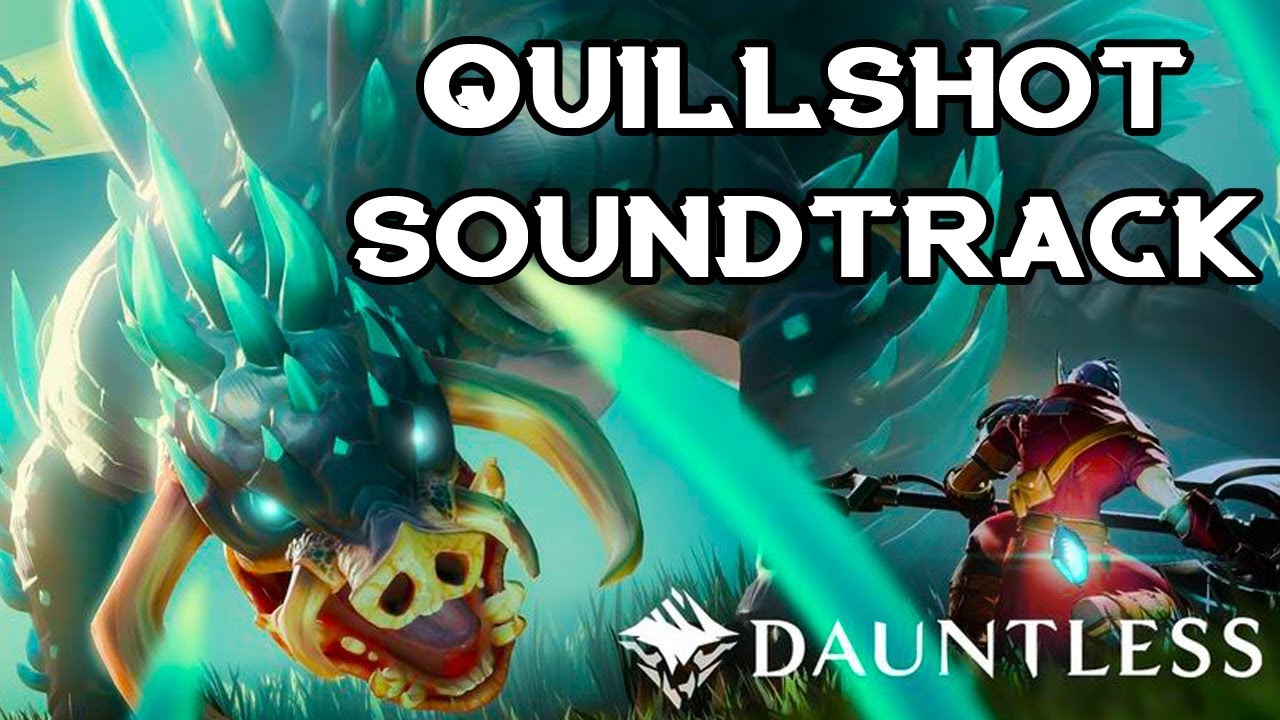 Quillshot Soundtrack - DAUNTLESS OST