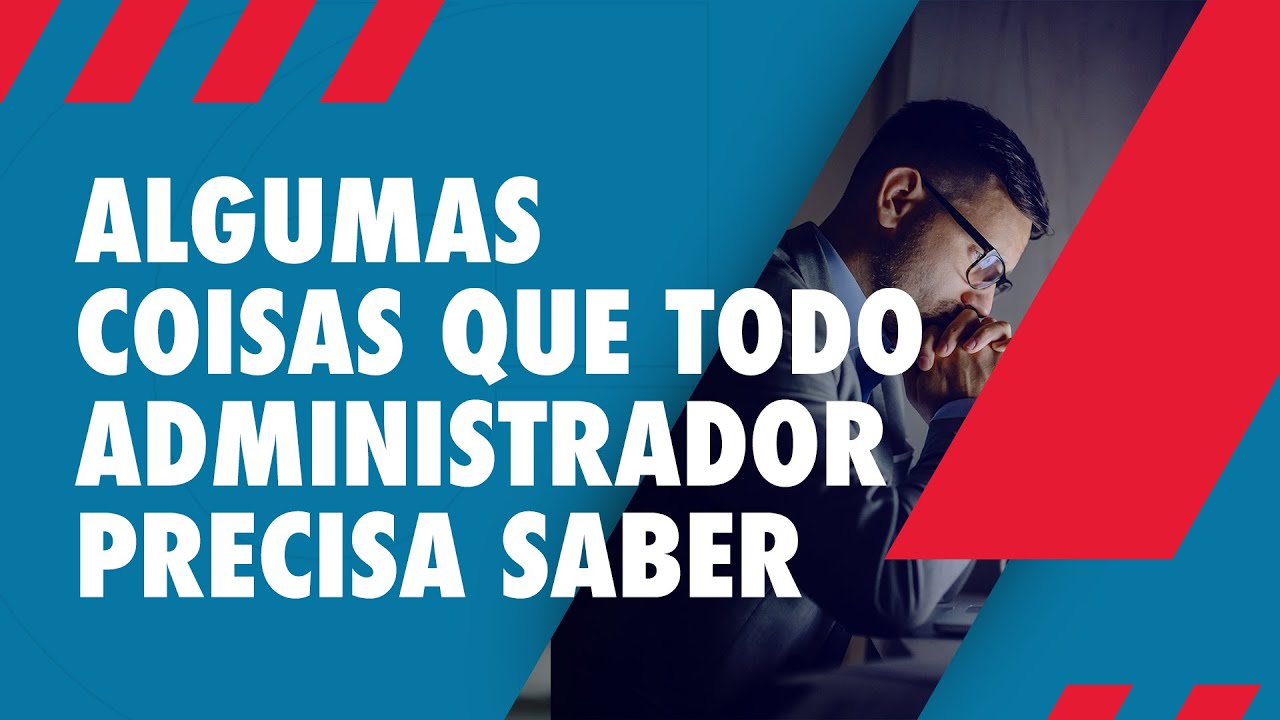 Todo administrador precisa saber disso! ADM Talks #18