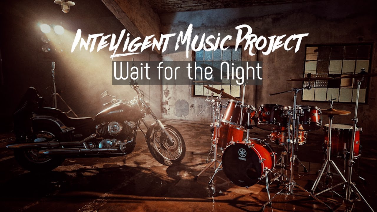 Intelligent Music Project - Wait for the Night (Official Video)