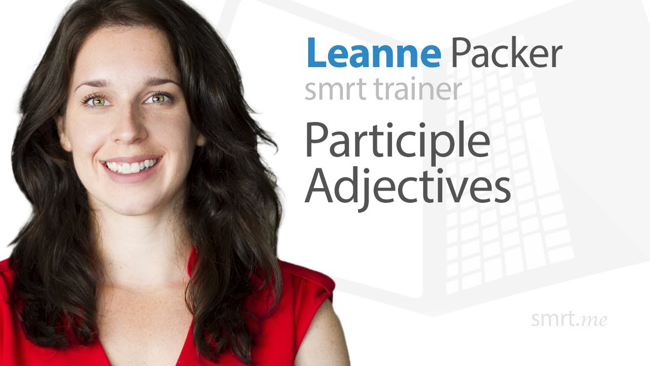 English Grammar Lesson: Participle Adjectives