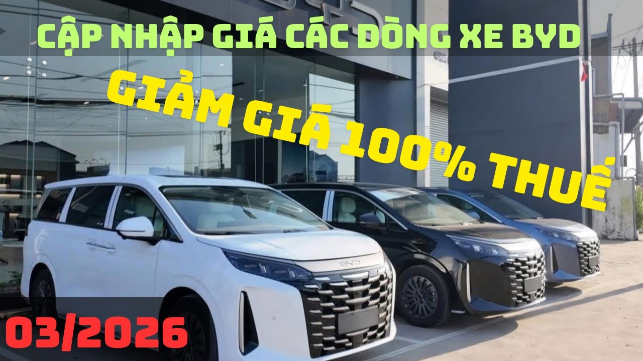 Giá lăn bánh các dòng xe byd| Tháng 3 giảm cực sâu với 100% thuế trước bạ