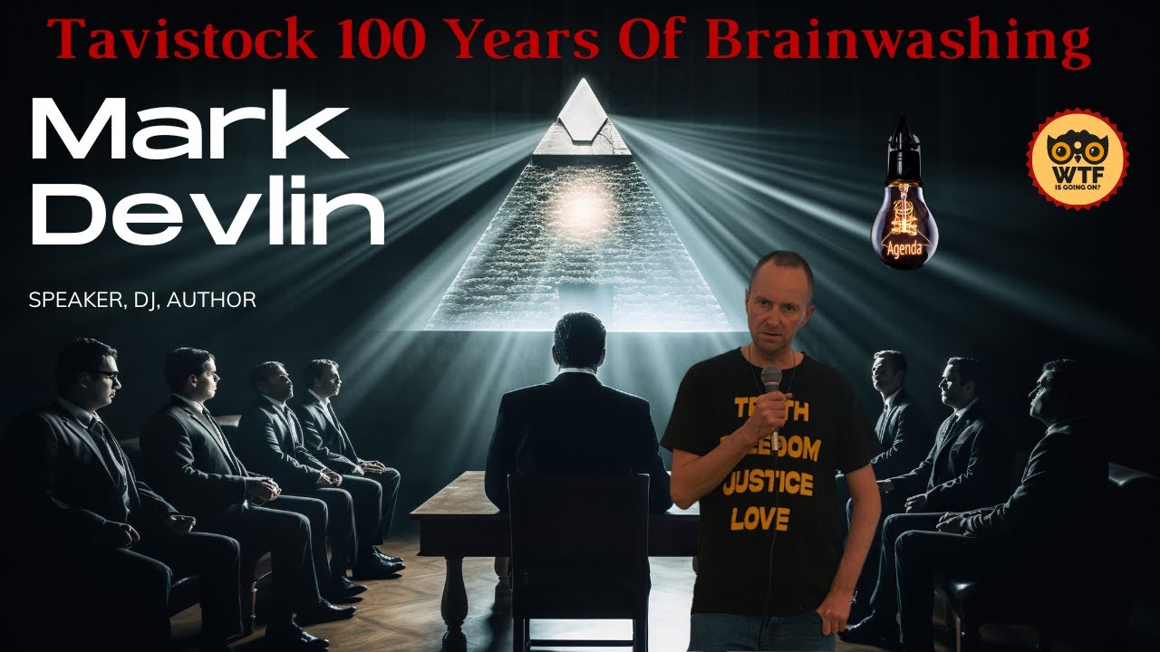 Tavistock :100 Years Of Brainwashing (Mark Devlin)