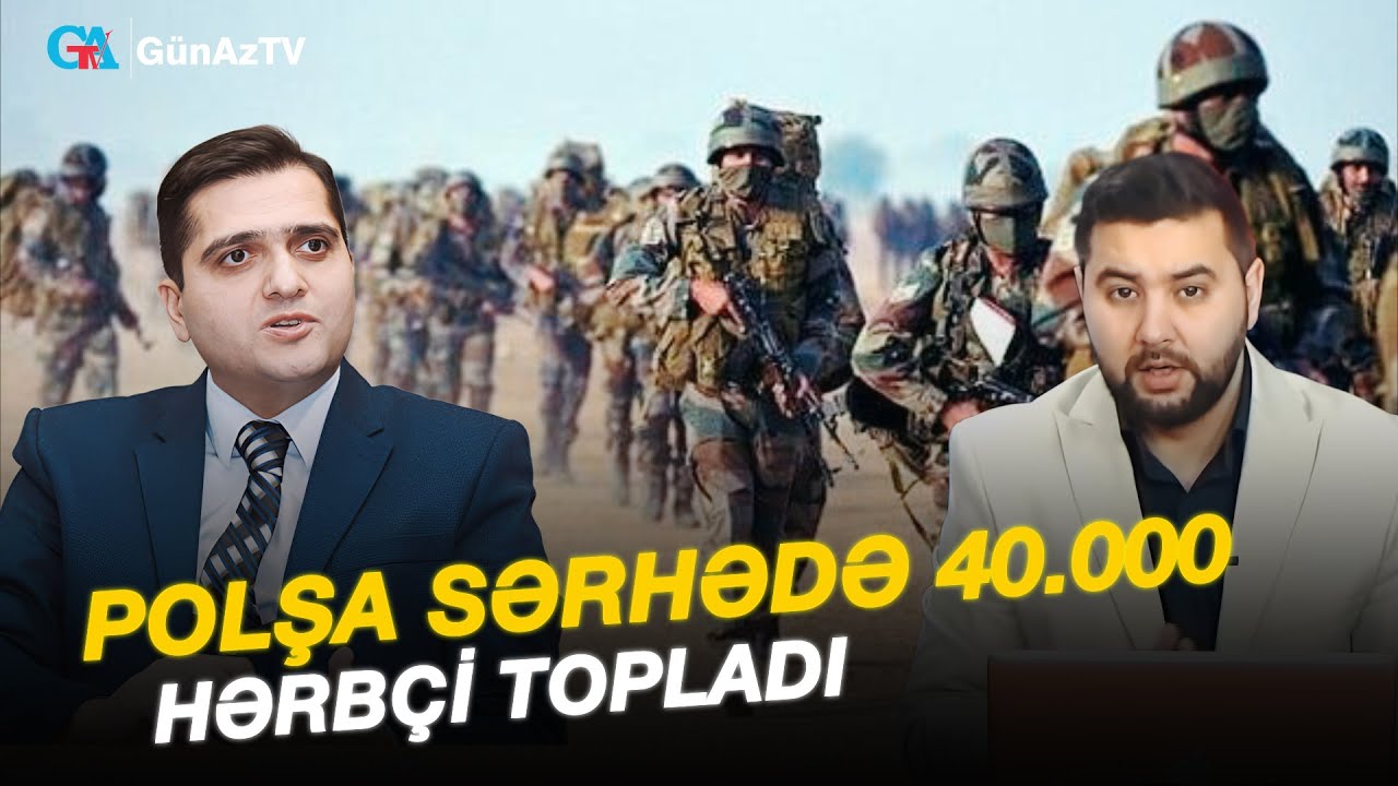 POLŞA SƏRHƏDƏ 40 000 HƏRBÇİ TOPLADI