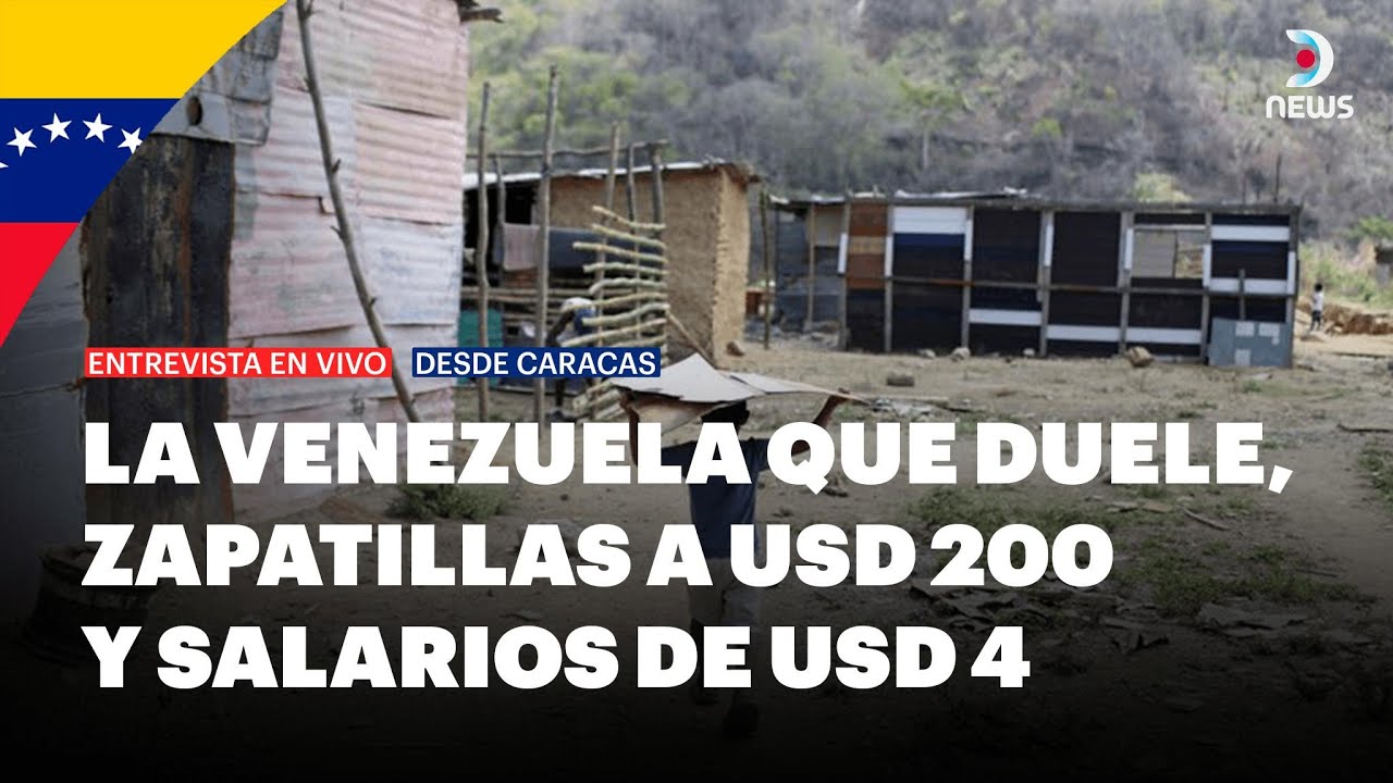 🇻🇪 La Venezuela que duele, zapatillas a USD 200 y salarios de USD 4 | DNews