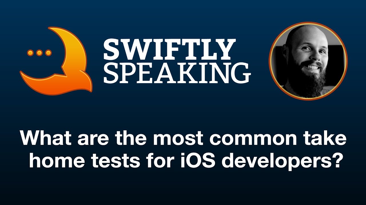 What are the most common take home tests for iOS developers &ndash; Sean Allen on&nbsp;Swiftly Speaking
