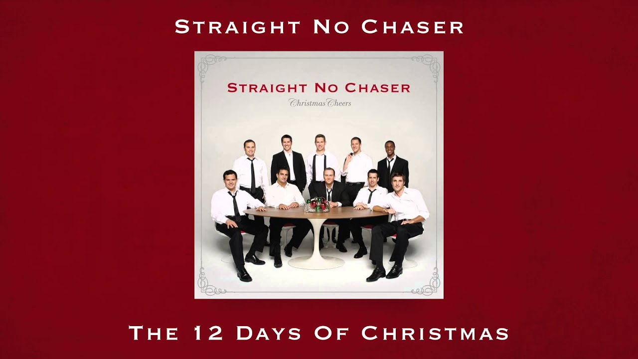 Straight No Chaser - The 12 Days of Christmas (from CHRISTMAS CHEERS)