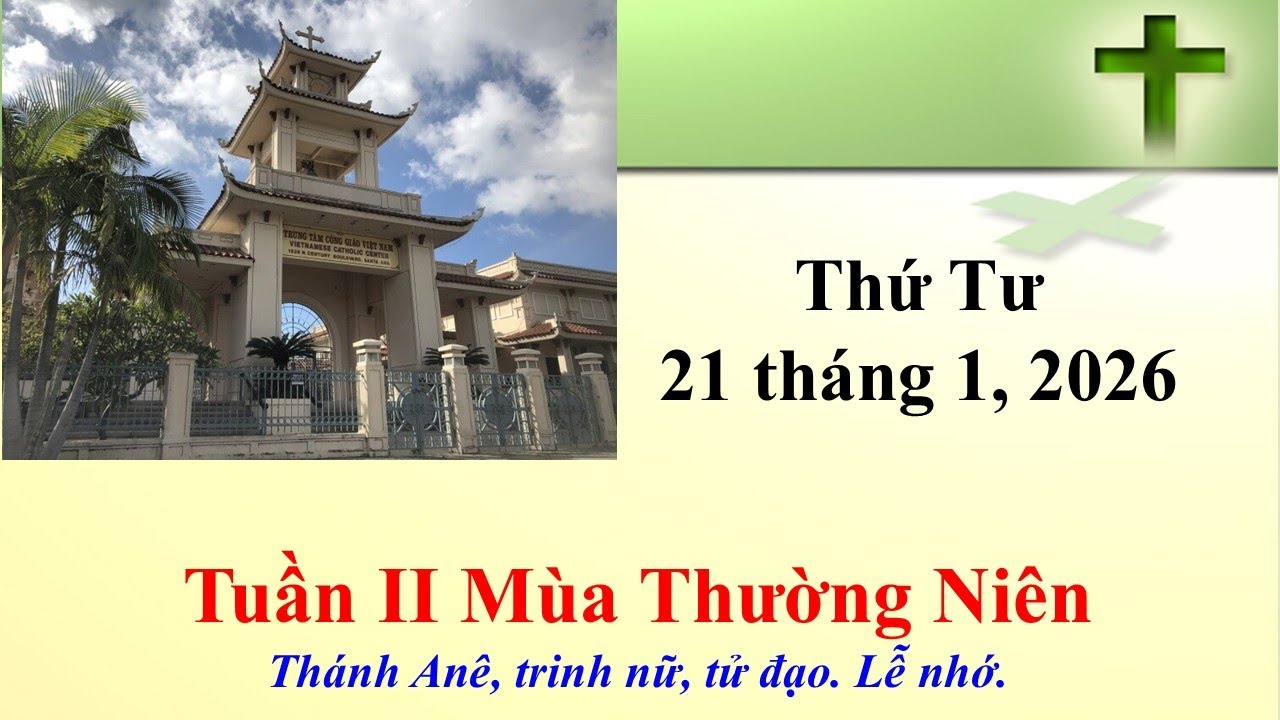 Thánh Lễ Thứ Tư ngày 21-1-2026  lúc 8g30 sáng giờ California, U.S.A.