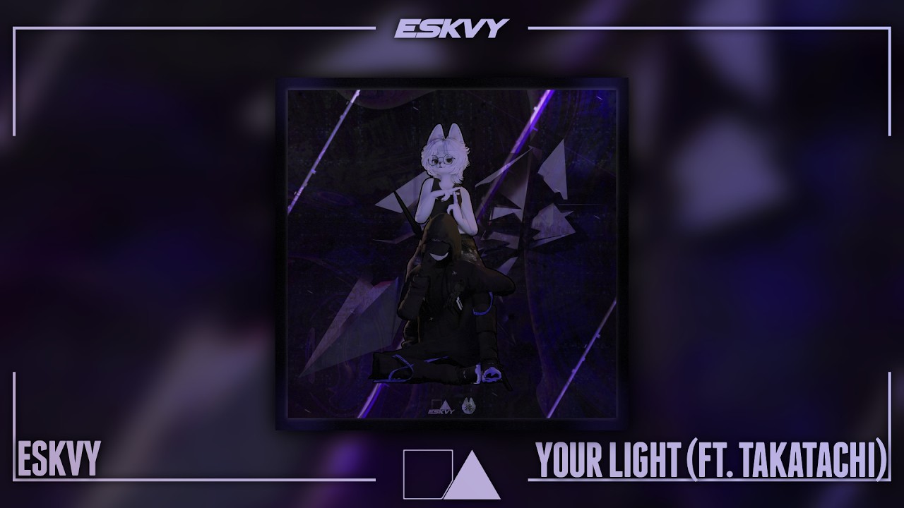 ESKVY - Your Light (Ft. TakaTachi) | LYRIC VIDEO