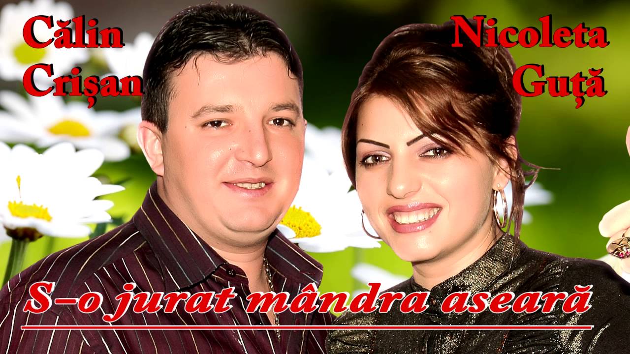 Calin Crisan & Nicoleta Guta - S-o jurat mandra aseara - CANTECE DE JOC SI VESELIE