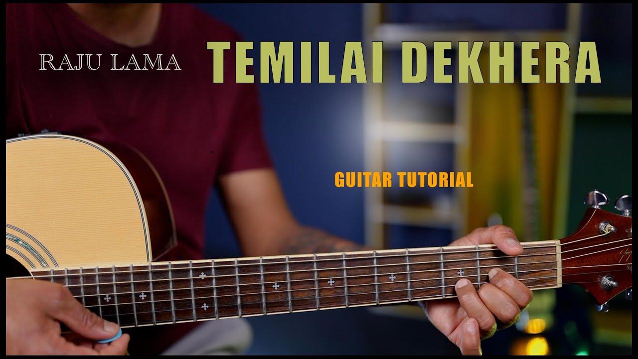 Timilai Dekhera - Raju Lama - Guitar Tutorial