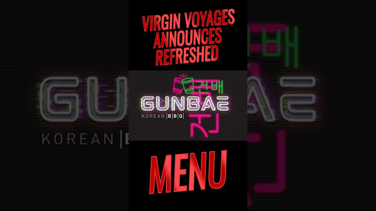 #virginvoyages refreshes Gunbae menu