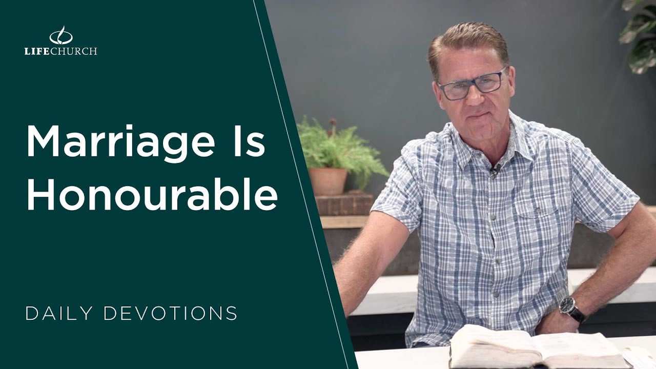 Marriage Is Honourable - Pastor Robert Maasbach Shares a Daily Devotion