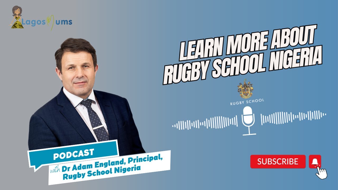 Podcast with the Principal, Dr Adam England, Rugby School Nigeria