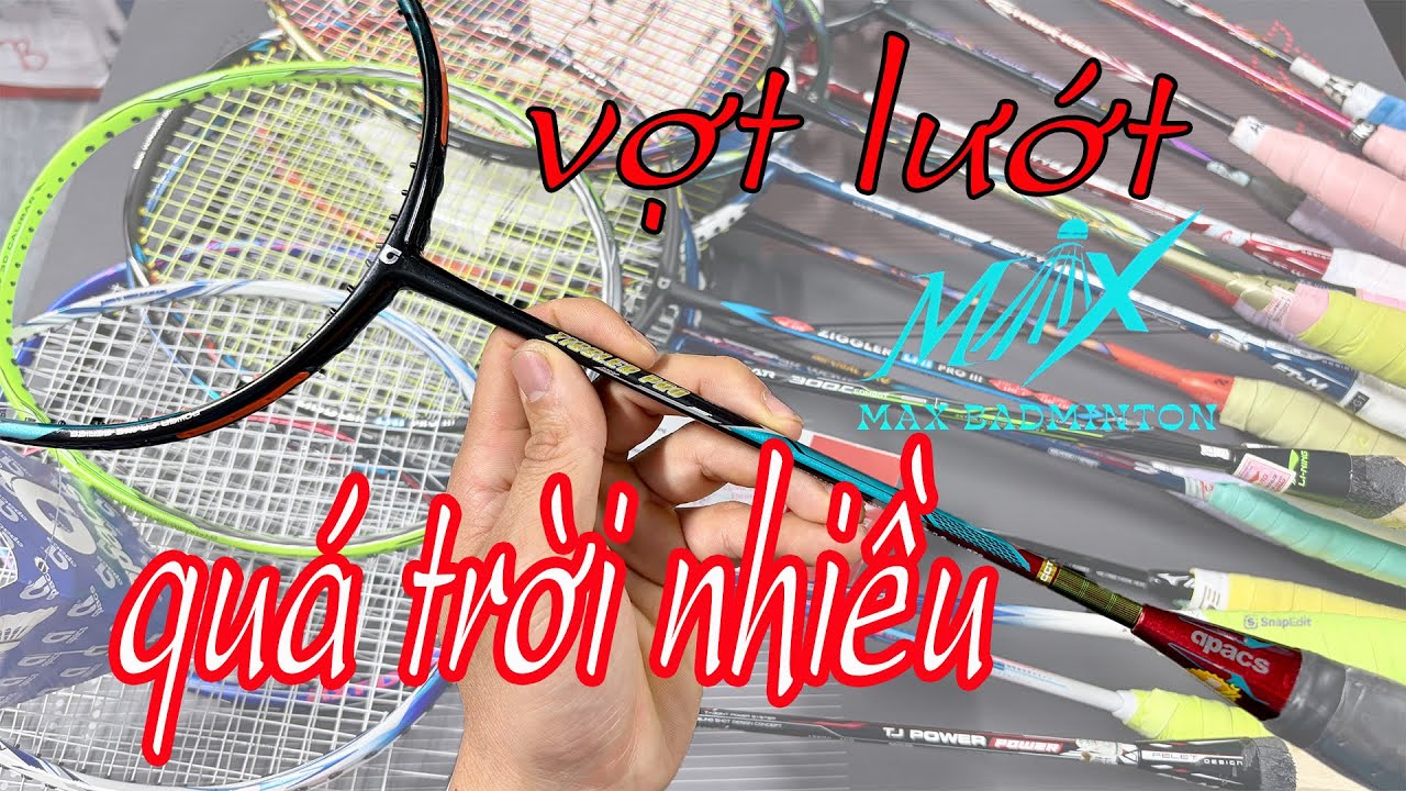 Vợt lướt đủ chủng loại cho anh em | MAX badminton Thái Bình 0967888183