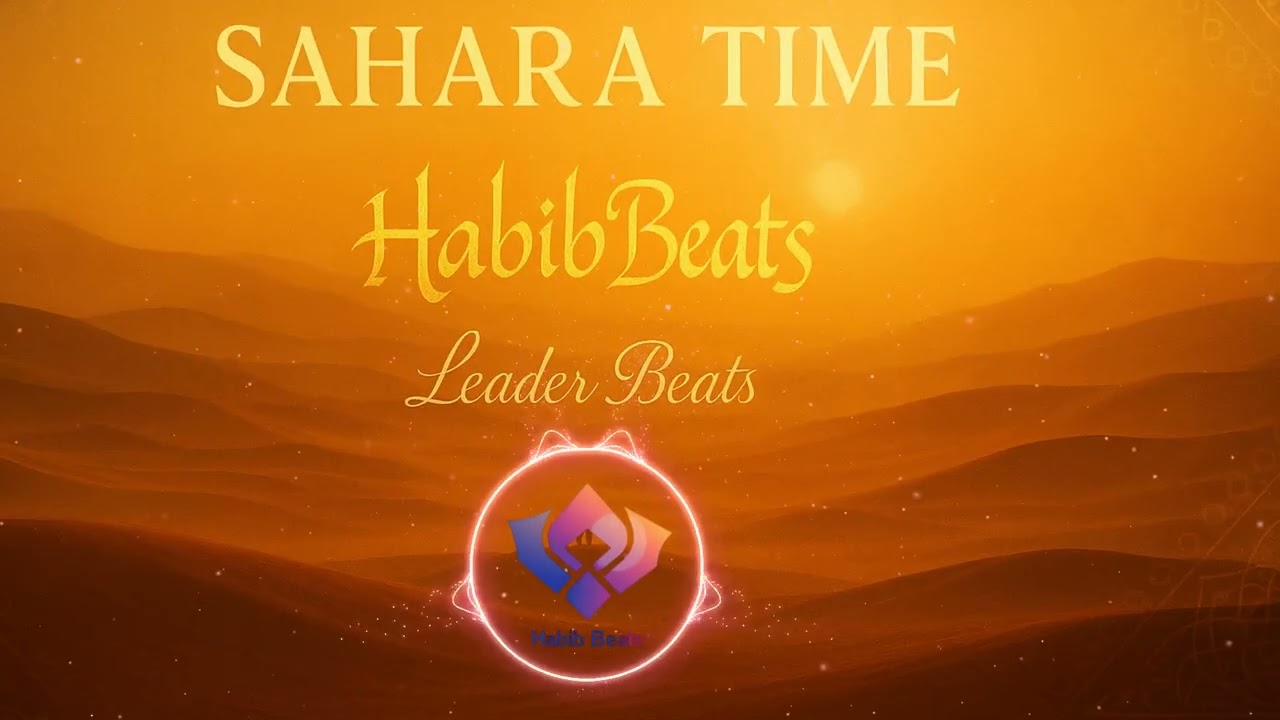 Sahara Time  -  Habib Beats, Leader Beats I Arabic Deep House Music 2025 Arabic Oriental