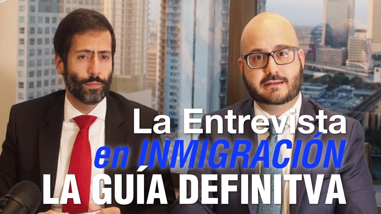 La guía definitiva para la entrevista en Inmigración