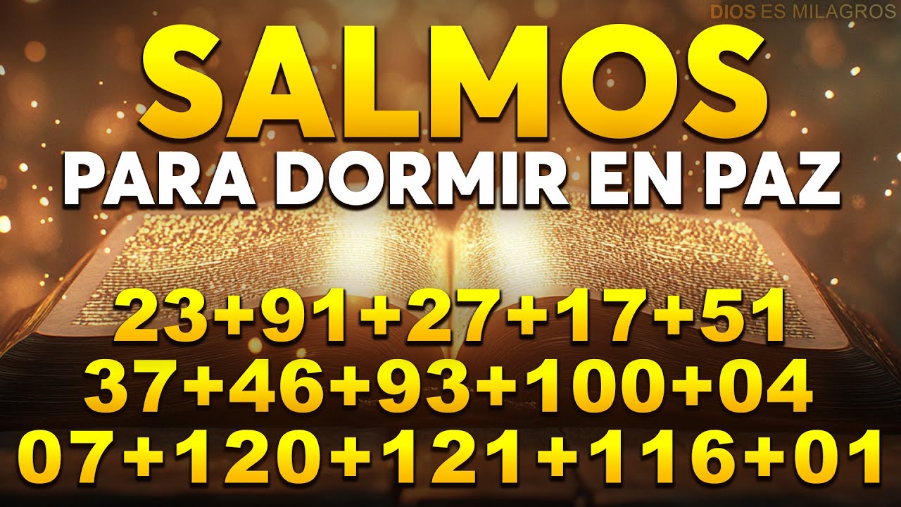 Salmos Para Dormir en Paz I Biblia Hablada 23,91,27,17, 51,37,46,93,100,4,7,120,121,116,1