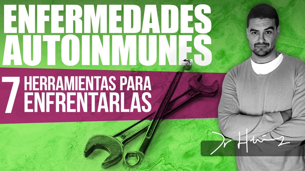 7 Herramientas Para ENFRENTARTE A Enfermedades Autoinmunes