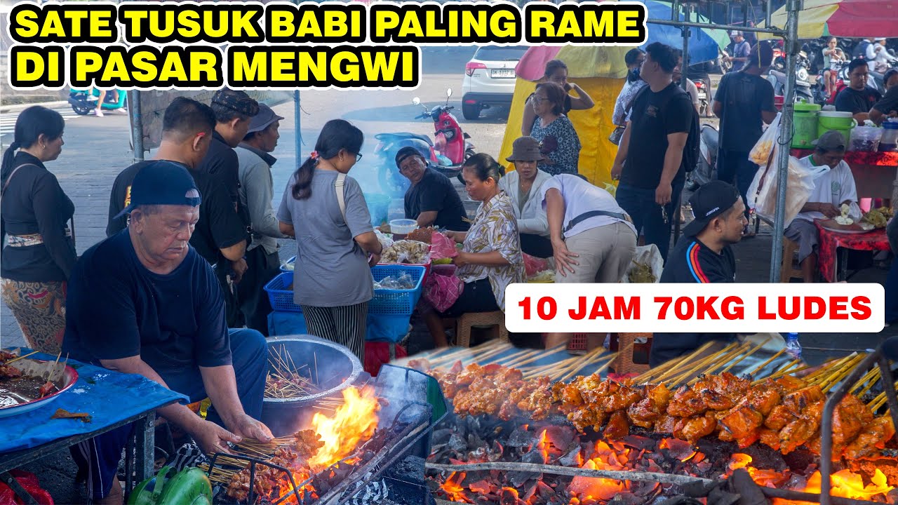 SATE TUSUK BABI PALING RAME DI PASAR MENGWI 😍 10 JAM 70KG LUDES ‼️ WARUNG PAK NGURAH