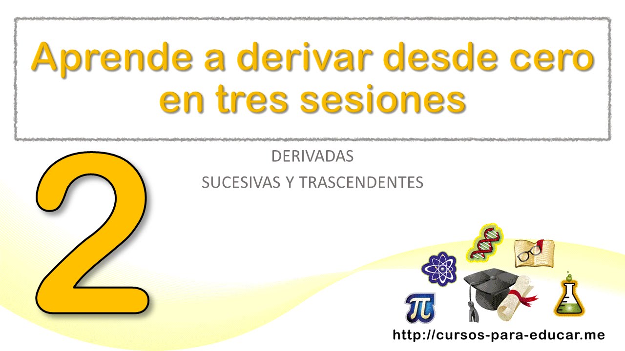 Aprende a derivar desde cero - sesión 2
