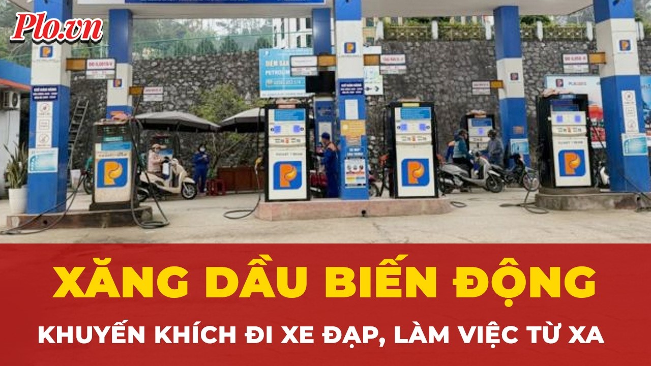 Xăng dầu biến động, Bộ Công Thương khuyến khích đi xe đạp, làm việc từ xa | Tin nhanh