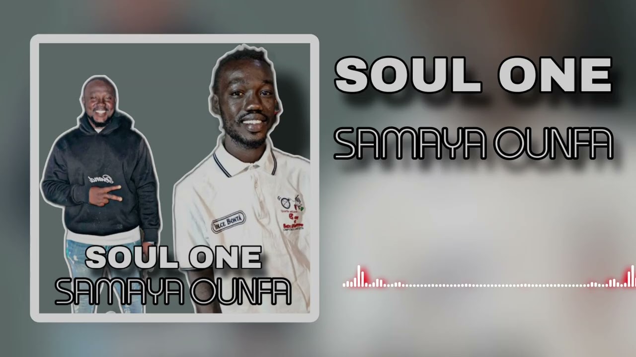 SOUL ONE SAMAYA OUNFA (SON OFFICIEL)