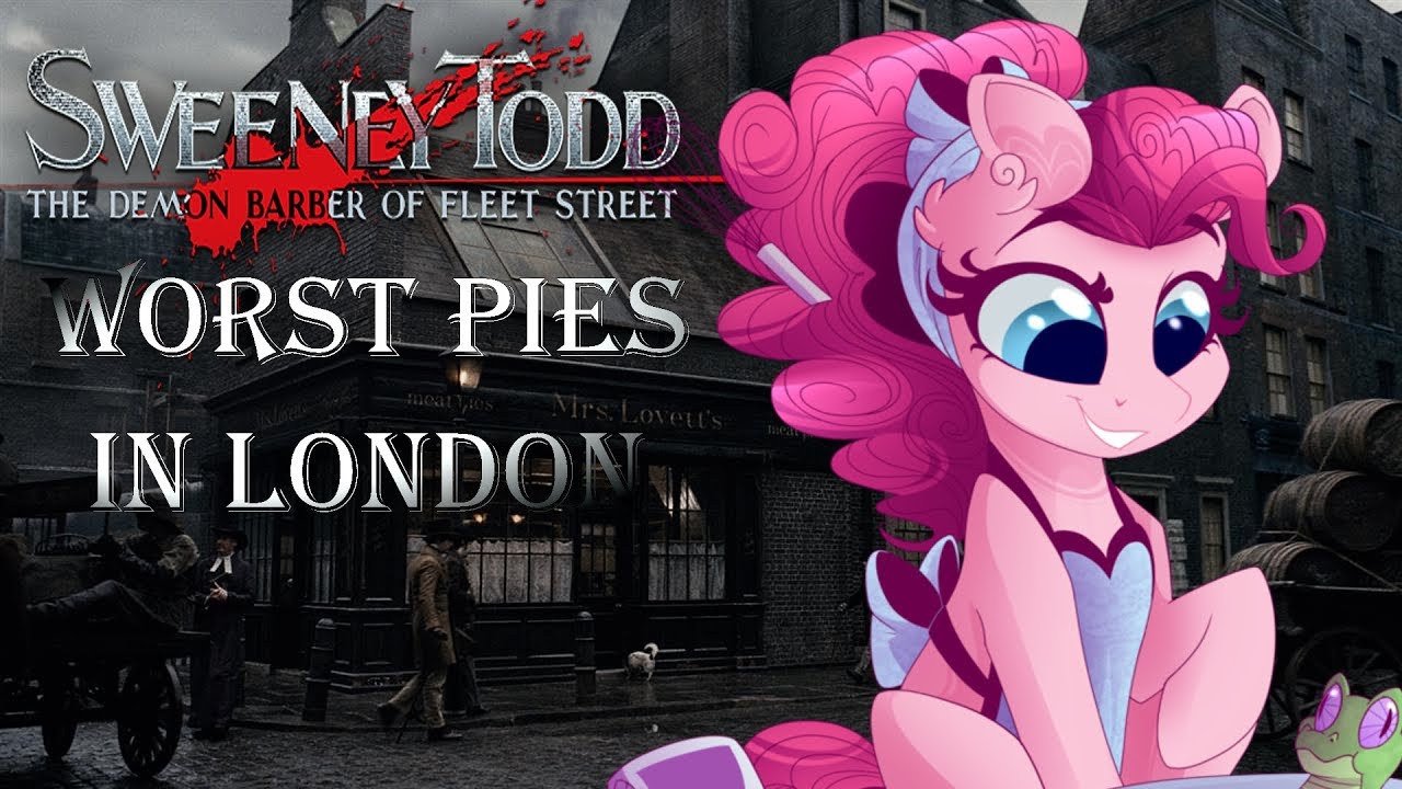 MLP Sweeney Todd PMV - Worst Pies in London